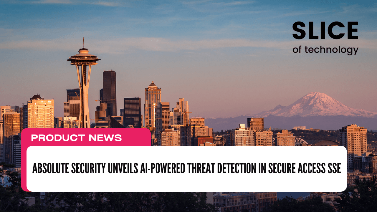 Absolute Security Unveils AI-Powered Threat Detection in Secure Access SSE