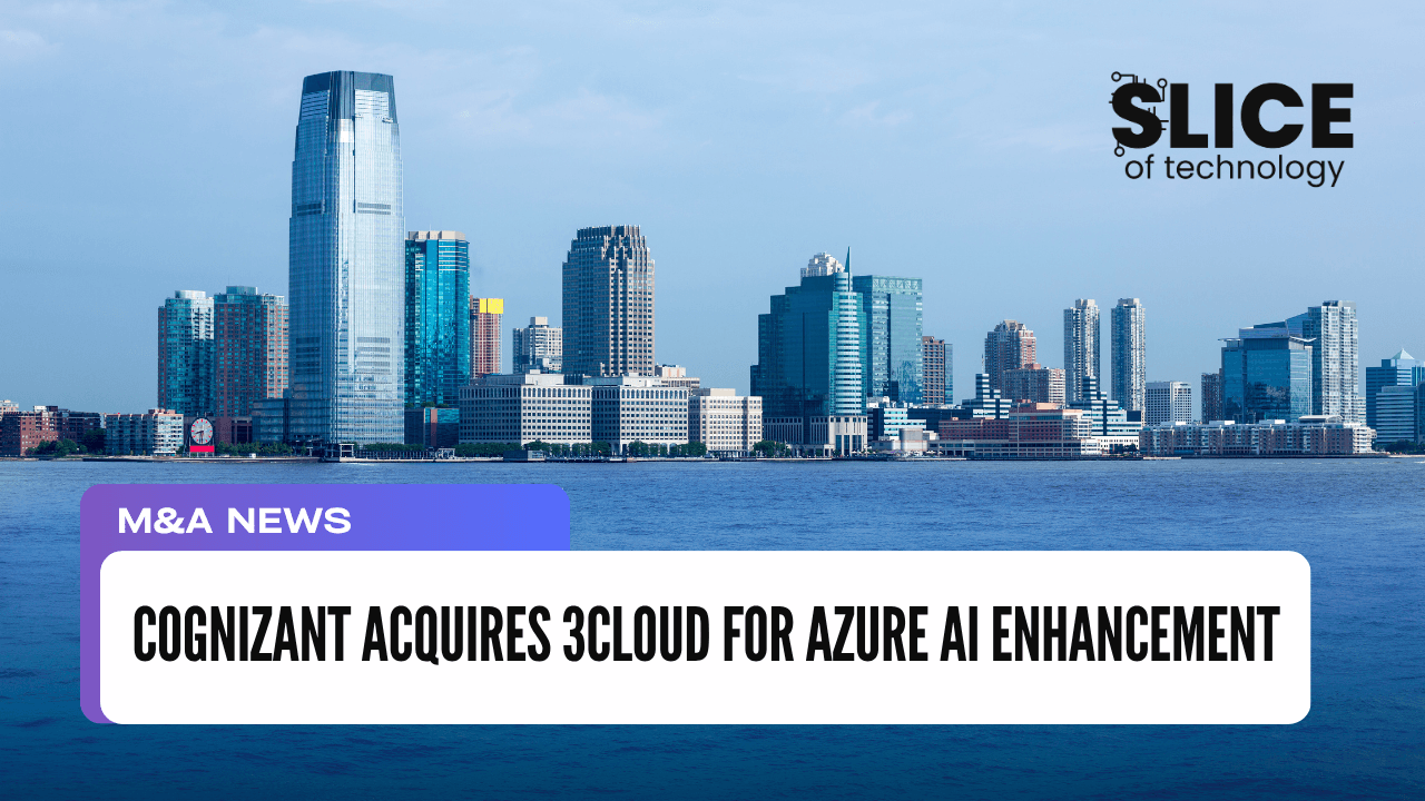 Cognizant Acquires 3Cloud for Azure AI Enhancement