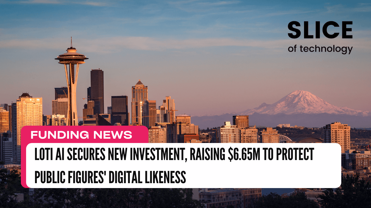Loti AI Secures New Investment, Raising $6.65M to Protect Public Figures' Digital Likeness
