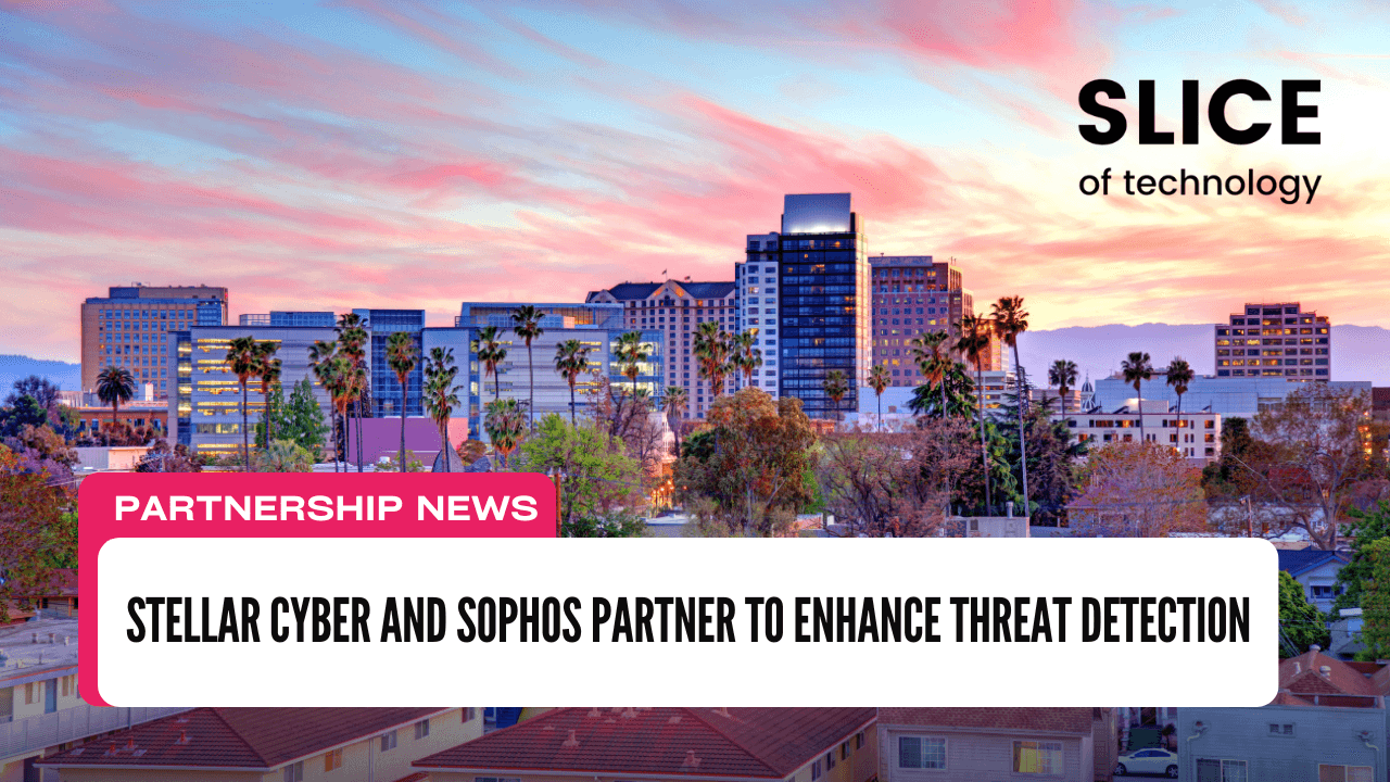Stellar Cyber and Sophos Partner to Enhance Threat Detection